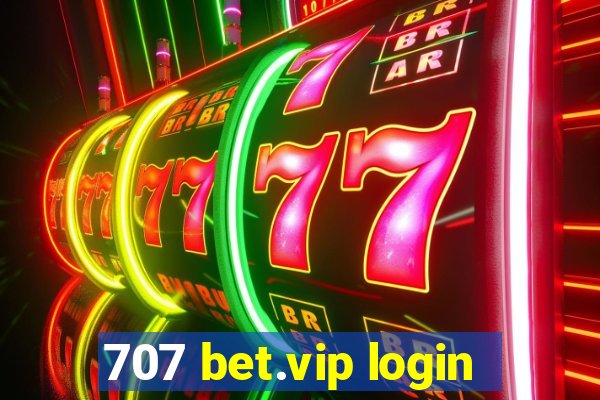 707 bet.vip login